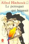 Le perroquet qui bégayait