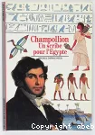 CHAMPOLLION, UN SCRIBE POUR L'EGYPTE