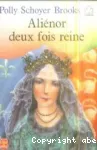 ALIENOR DEUX FOIS REINE