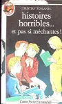 HISTOIRES HORRIBLES... ET PAS SI MECHANTES !