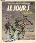 LE JOUR J : 6 JUIN 1944 LE DEBARQUEMENT