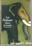 LES ELEPHANTS PILIERS DU MONDE