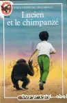 LUCIEN ET LE CHIMPANZE