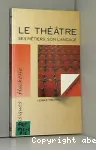 LE THEATRE, SES METIERS, SON LANGAGE