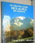 LE GRAND LIVRE DES ALPES DE FRANCE