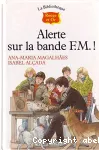 ALERTE SUR LA BANDE F.M. !