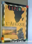 J'EXPLORE L'AFRIQUE