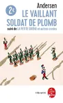 LE VAILLANT PETIT SOLDAT DE PLOMB, LA PETITE SIRENE ET AUTRES CONTES