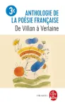 ANTHOLOGIE DE LA POESIE FRANCAISE : DE VILLON A VERLAINE