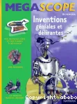 INVENTIONS GENIALES ET DELIRANTES