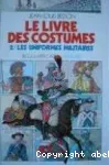 LE LIVRE DES UNIFORMES : HISTOIRE DES COSTUMES