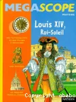 LOUIS XIV, ROI-SOLEIL