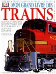 MON GRAND LIVRE DES TRAINS