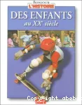 DES ENFANTS AU XXe SIECLE