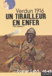 UN TIRAILLEUR EN ENFER : VERDUN 1916