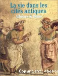 LA VIE DANS LES CITES ANTIQUES : ATHENES ET ROME