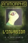 Animorphs : 1. l'invasion