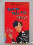 Tout va trés mal, merci!