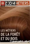 Les métiers de la forêt et du bois