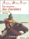 A la rencontre des chevaliers