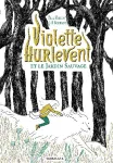 Violette Hurlevent et le jardin sauvage