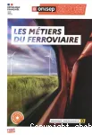 Les métiers du ferroviaire