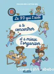 La BD qui t'aide à te concentrer et à mieux t'organiser