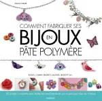 Comment fabriquer ses bijoux en pâte polymère