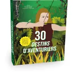 30 destins d'aventuriers